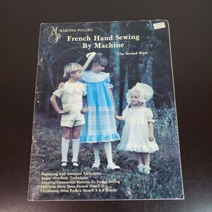 Martha Pullen French Hand Sewing by Machine The Second Book Paperback